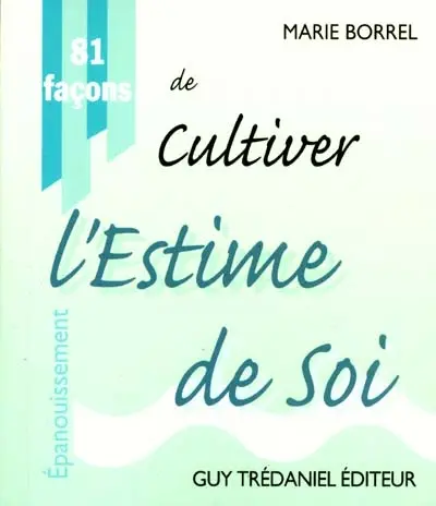 81 façons de cultiver l'estime de soi