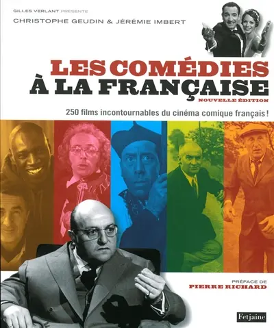 Les comédies à la française : 250 films incontournables du cinéma comique français !