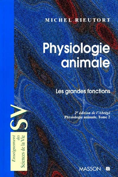 Physiologie animale. Vol. 2. Les grandes fonctions
