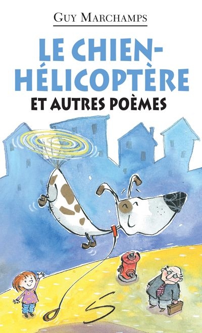 Le chien hélicoptère et autres poèmes