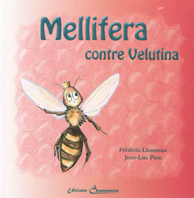 Les aventures de Mellifera. Vol. 2. Mellifera contre Velutina