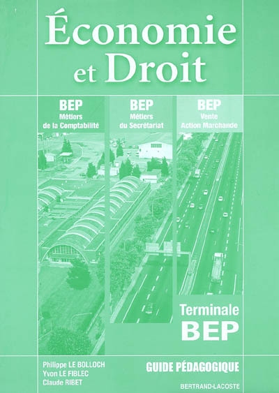 Economie et droit, terminale BEP : BEP métiers de la comptabilité, BEP métiers du secrétariat, BEP vente, action marchande : guide pédagogique