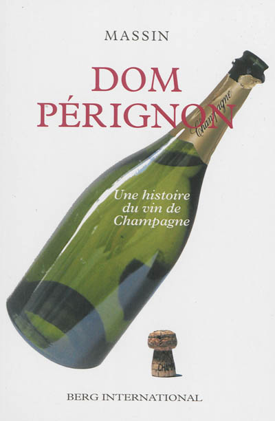 Dom Pérignon : une histoire du vin de Champagne