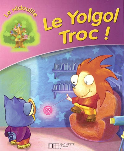 Le nidouille. Vol. 2004. Le Yogol troc