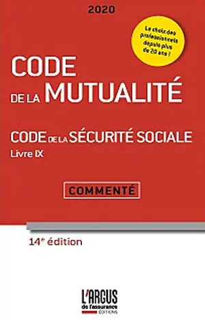 Code de la mutualité 2020. Code de la Sécurité sociale 2020 : livre IX, commenté