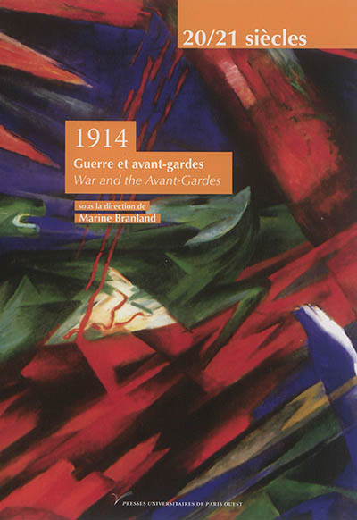 1914 : guerre et avant-gardes. 1914 : war and the avant-gardes