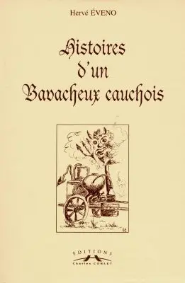 Histoires d'un bavacheux cauchois