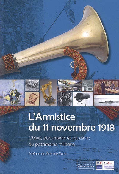 L'armistice du 11 novembre 1918 : objets, documents et souvenirs du patrimoine militaire