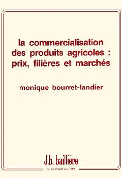 La Commercialisation des produits agricoles : prix, filières et marchés