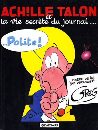 Achile Talon et la vie secrete du journal ...polite