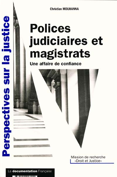Police judiciaire et magistrats : une affaire de confiance