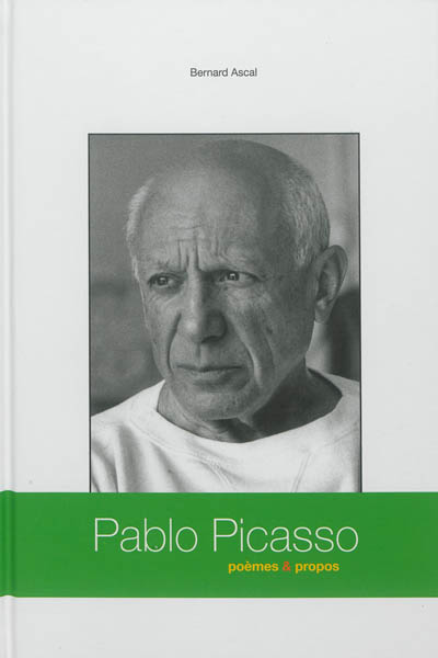 Pablo Picasso : poèmes & propos