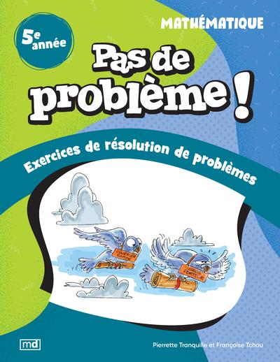 Pas de problème ! : Mathématique, 5e année