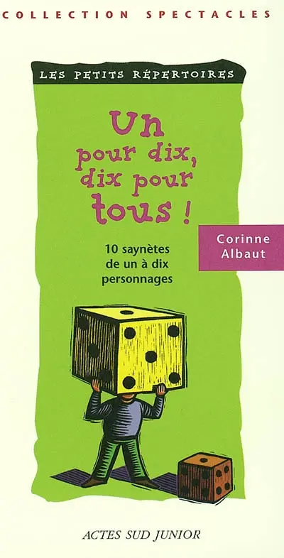 Un pour dix, dix pour tous ! : 10 saynètes de un à dix personnages
