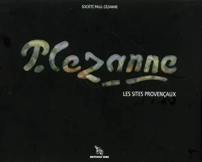 P. Cézanne : les sites provençaux