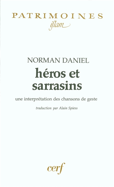 Héros et Sarrasins : une interprétation des chansons de geste