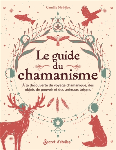 Le guide du chamanisme : à...
