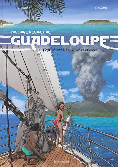 Histoire des îles de Guadeloupe. Vol. 4. Une île au large de l'espoir