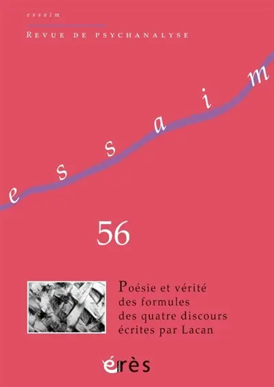 Essaim, n° 56. Poésie et vérité des formules des quatre discours écrites par Lacan