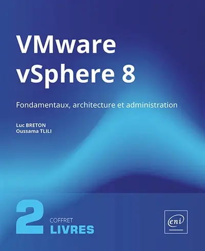 VMware vSphere 8 : fondamentaux, architecture et administration : coffret 2 livres