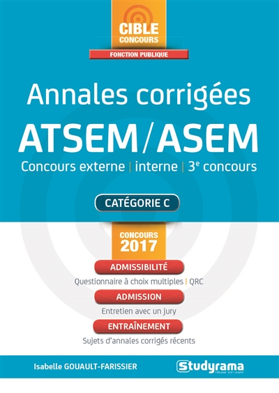 Annales corrigées ATSEM-ASEM : concours externe, interne, 3e concours : catégorie C, concours 2017, admissibilité, admission, entraînement