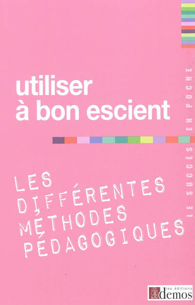 Utiliser à bon escient les différentes méthodes pédagogiques