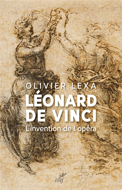 Léonard de Vinci : l'invention de l'opéra
