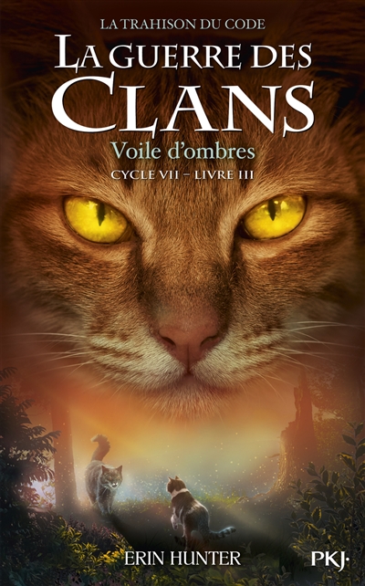 la guerre des clans : cycle 7, la trahison du code. vol. 3. voile d'ombres