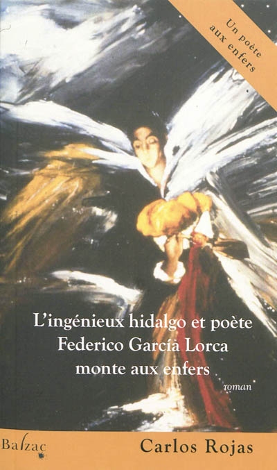 L'ingénieux hidalgo et poète Federico Garcia Lorca monte aux enfers : un poète aux enfers