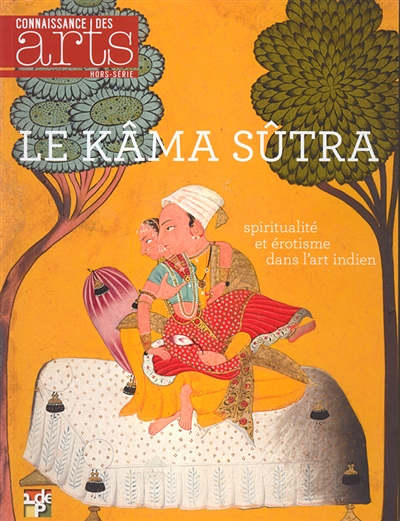 Le Kâma sûtra : spiritualité et érotisme dans l'art indien