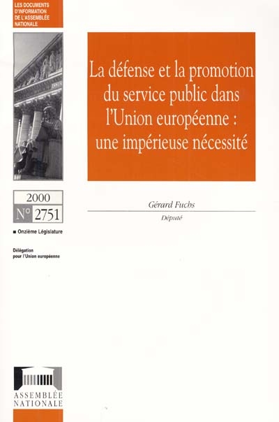 La défense et la promotion du service public dans l'Union européenne : une impérieuse nécessité : rapport d'information