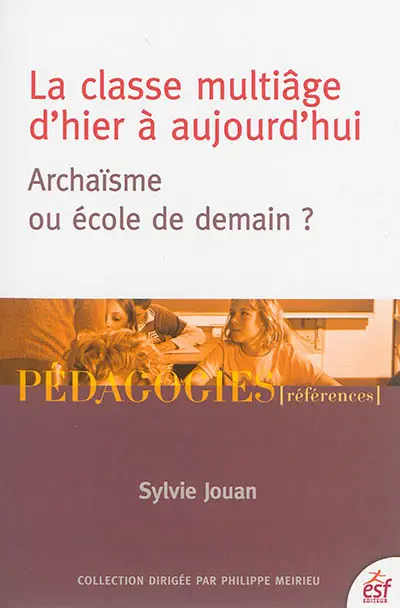La classe multiâge d'hier à aujourd'hui : archaïsme ou école de demain ?