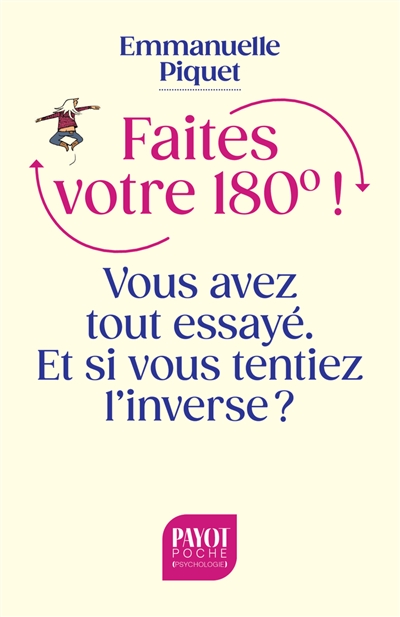 Faites votre 180° ! : vous...