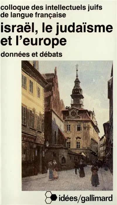 Israel, le judaïsme et l'Europe : actes du XXIIIe colloque des intellectuels juifs de langue française