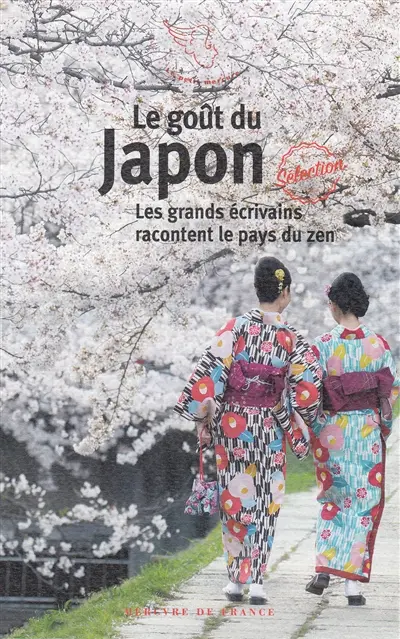 Le goût du Japon : les grands écrivains racontent le pays du zen
