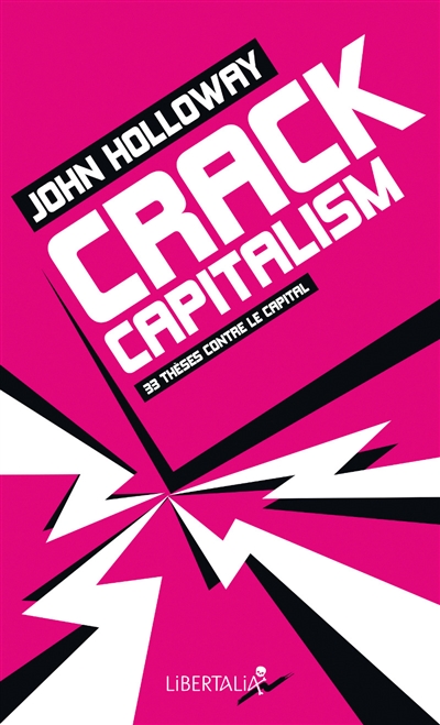 Crack capitalism : 33 thèses contre le capital