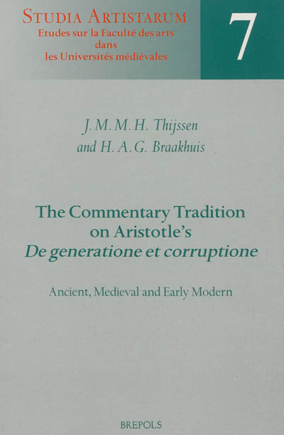 The commentary tradition on Aristotle's De generatione et corruptione : ancient, medieval, and early modern