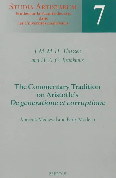 The commentary tradition on Aristotle's De generatione et corruptione : ancient, medieval, and early modern