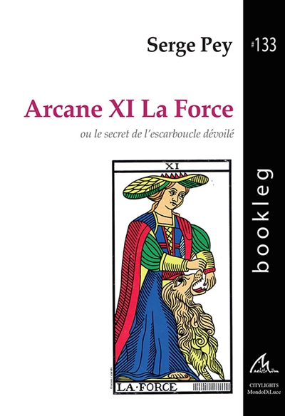 L'arcane XI la force ou Le secret de l'escarboucle dévoilé