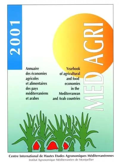 Médagri 2001 : annuaire des économies agricoles et alimentaires des pays méditerranéens et arabes. Yearbook of agricultural and food economies in the Mediterranean and Arab countries