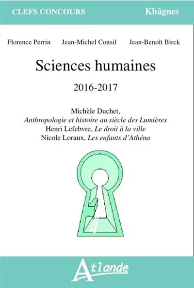 Sciences humaines : 2016-2018 : Michèle Duchet, Anthropologie et histoire au siècle des lumières ; Henri Lefebvre, Le droit à la ville ; Nicole Loraux, Les enfants d'Athéna