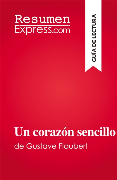 Un corazón sencillo : de...