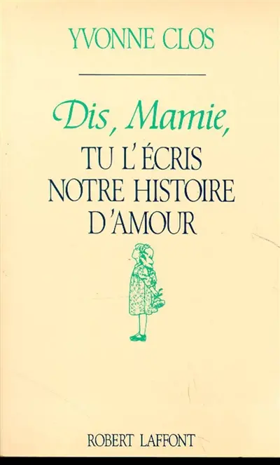 Dis, mamie, tu l'écris notre histoire d'amour ?
