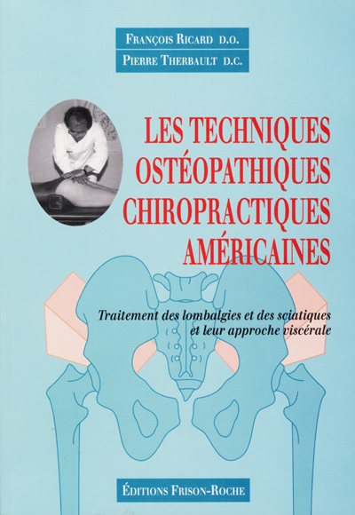 Les techniques ostéopathiques-chiropractiques américaines : traitement des lombalgies et des sciatiques et leur approche viscérale