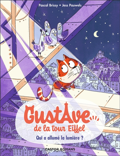 Gustave de la tour Eiffel. Vol. 1. Qui a allumé la lumière ?
