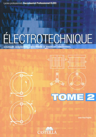 Electrotechnique : baccalauréat pro ELEEC. Vol. 2. Courant sinusoïdal, machines à courant sinusoïdal
