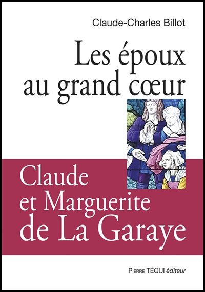 Les époux au grand coeur : Claude et Marguerite de La Garaye