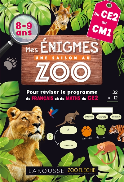 Mes énigmes Une saison au zoo, du CE2 au CM1, 8-9 ans : pour réviser le programme de français et de maths du CE2