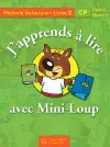 J'apprends à lire avec Mini-Loup, CP, cycle 2 niveau 2 : méthode de lecture, livret 2