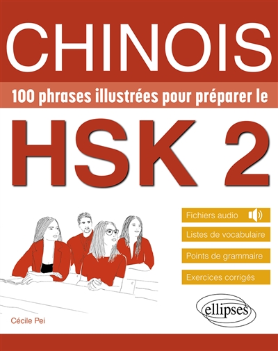 Chinois : 100 phrases illustrées pour préparer le HSK2